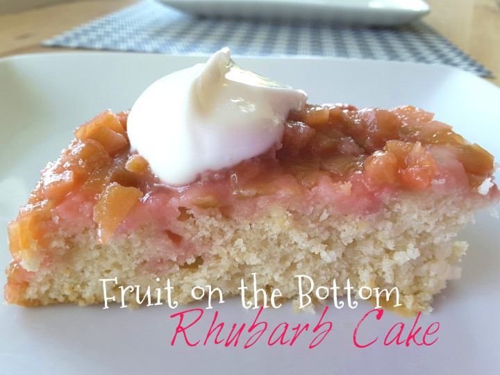 Life Around the Bay with “Fruit on the Bottom” Rhubarb Cake